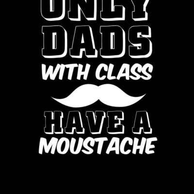 Dads With Class Have A Moustache ctp Thumbnail