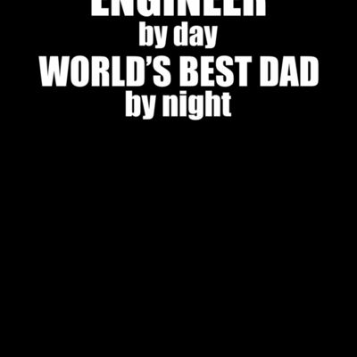 000275 Engineer By Day Worlds Best Dad By Night ctp Thumbnail